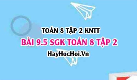 Bài 9.5 SGK Toán 8 tập 2 Kết nối tri thức